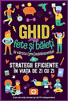 Ghid pentru fete si baieti la varsta preadolescentei despre strategii eficiente in viata de zi cu zi
