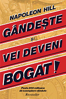 Gândește și Vei Deveni Bogat - Napoleon Hill