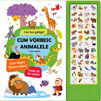 Carte sonora. Cum vorbesc animalele. Cine face galagie?
