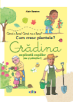 Gradina explicata copiilor (dar si parintilor)