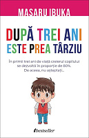 După trei ani este prea târziu - Masaru Ibuka